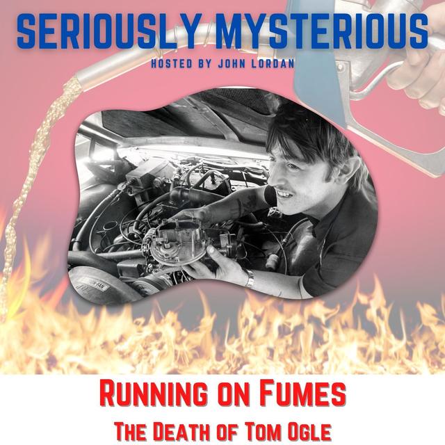 Running On Fumes - The Death of Tom Ogle - podcast episode cover