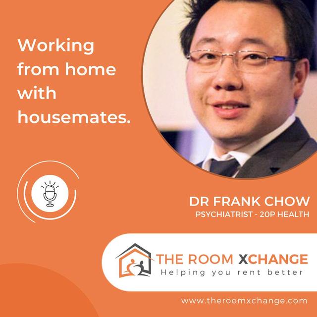 Working from home with housemates - with Dr Frank Chow - podcast episode cover