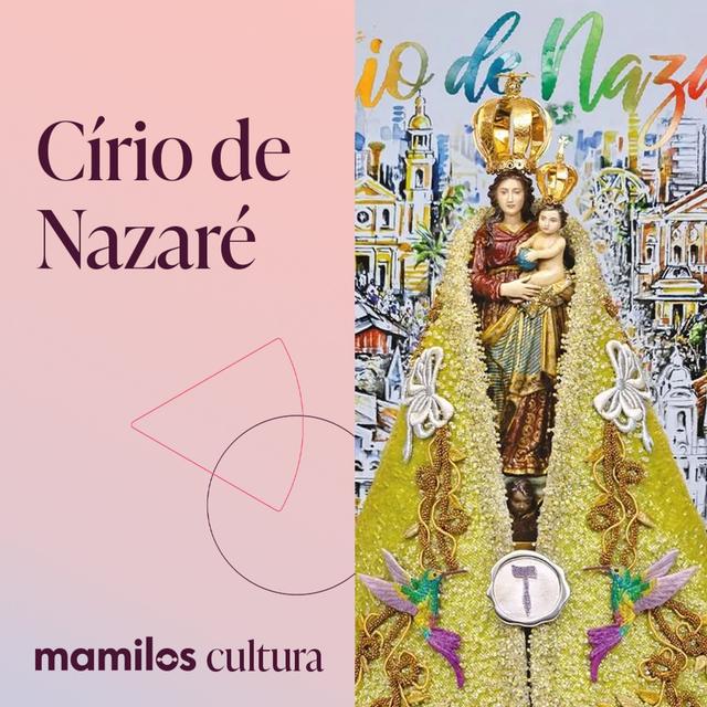 Mamilos Cultura 78: Círio de Nazaré - a fé que move montanhas - podcast episode cover
