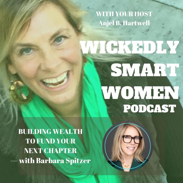 Building Wealth to Fund Your Next Chapter—with Barbara Spitzer- EP271 - podcast episode cover
