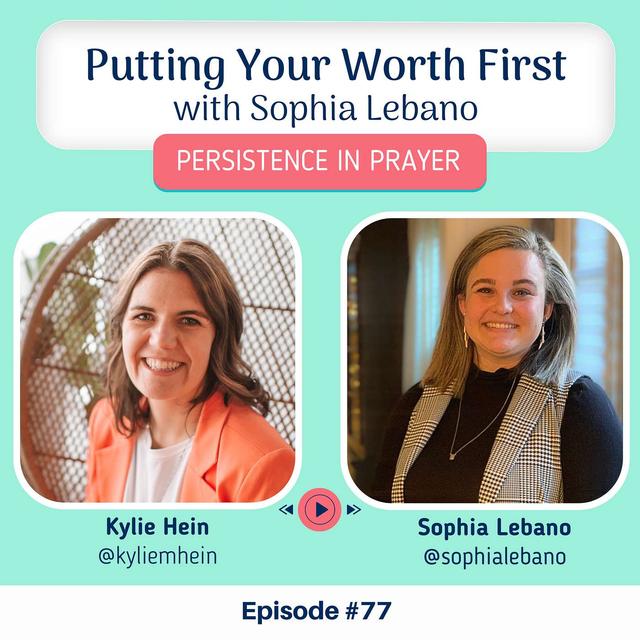 #77 Putting Your Worth First with Sophia Lebano - podcast episode cover