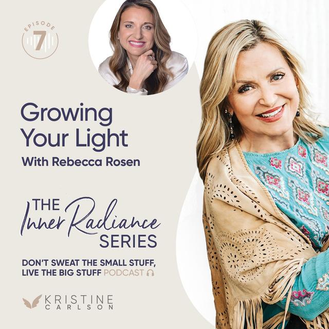 Inner Radiance Series: Growing Your Light with Rebecca Rosen - podcast episode cover