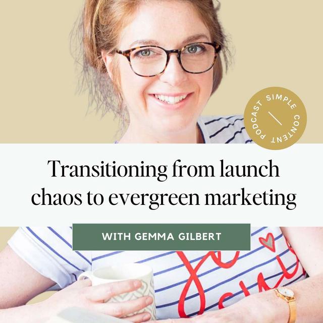 Transitioning from Launch Chaos to Evergreen Marketing with Gemma Gilbert - podcast episode cover