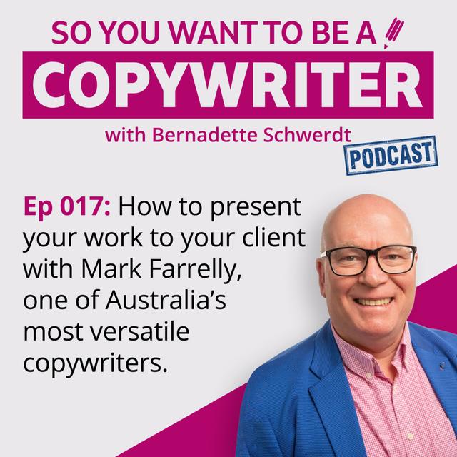 COPYWRITER 017: How to present your work to your client with Mark Farrelly - podcast episode cover