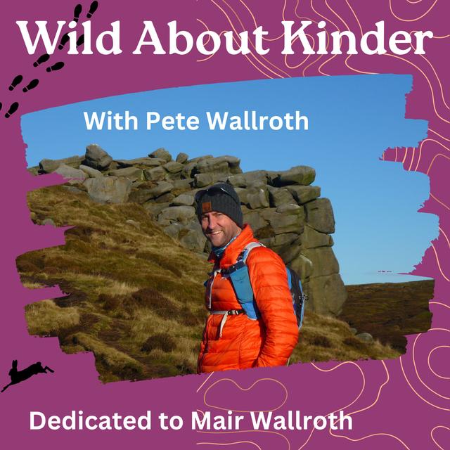 Discovering the hidden secrets of Kinder Scout - Interview with Pete Wallroth - podcast episode cover