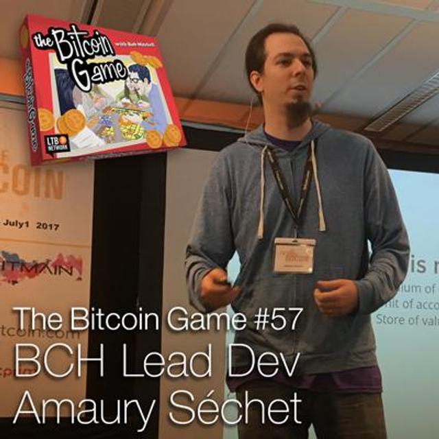 The Bitcoin Game #57: BCH Lead Dev Amaury Séchet - podcast episode cover