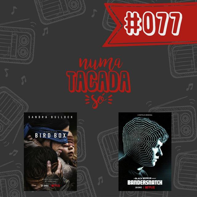 #077 - Filmes babado com a letra B: Bird Box e Black Mirror: Bandersnatch - podcast episode cover