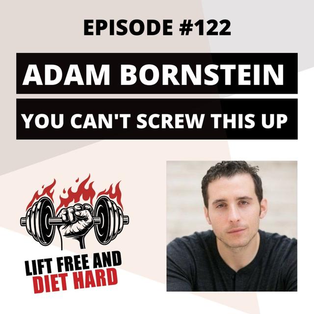 EP #122 Adam Bornstein: You Can't Screw This Up - podcast episode cover