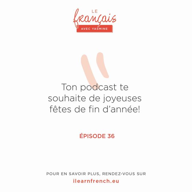 36. Ton podcast te souhaite de joyeuses fêtes de fin d’année ! - podcast episode cover
