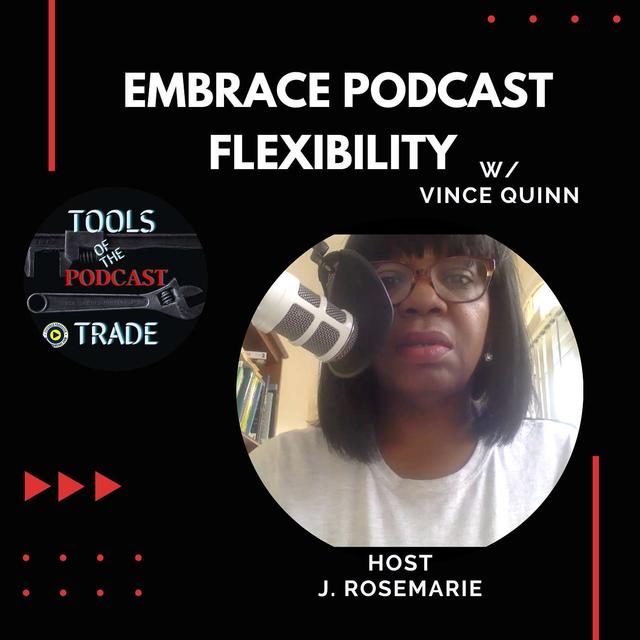 Embrace Podcast Flexibility To Create Content w/Vince Quinn - podcast episode cover