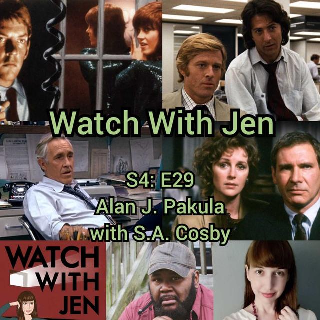 Watch With Jen - S4: E29 - Alan J. Pakula with S.A. Cosby - podcast episode cover