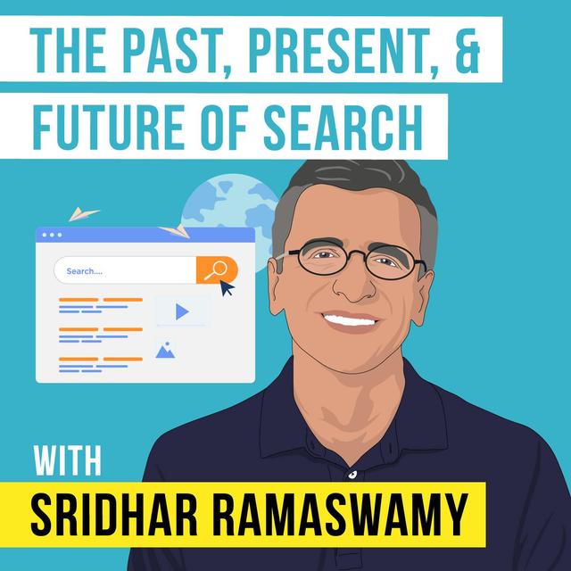 Sridhar Ramaswamy - The Past, Present, and Future of Search - [Invest Like the Best, EP. 238] - podcast episode cover