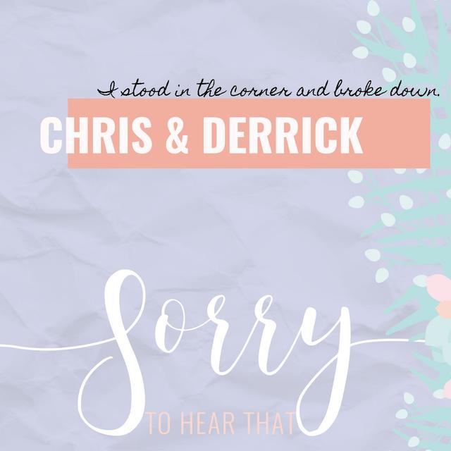RE-RELEASE Chris & Derrick - I stood in the corner and broke down. - podcast episode cover