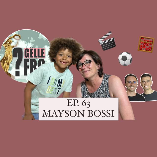 Mayson Bossi ass mat 8 Joer schon Filmstar - GËLLE FRO EP. 63 - podcast episode cover