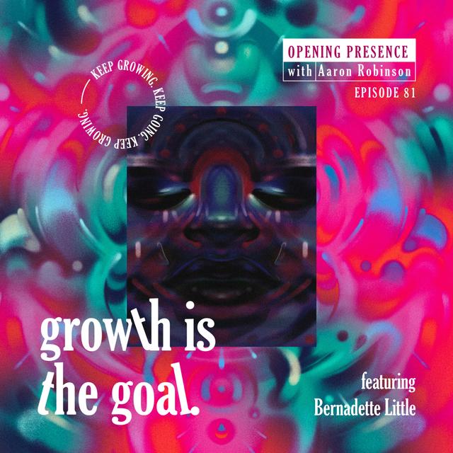 81 Bernadette Little: Growth is the Goal - podcast episode cover