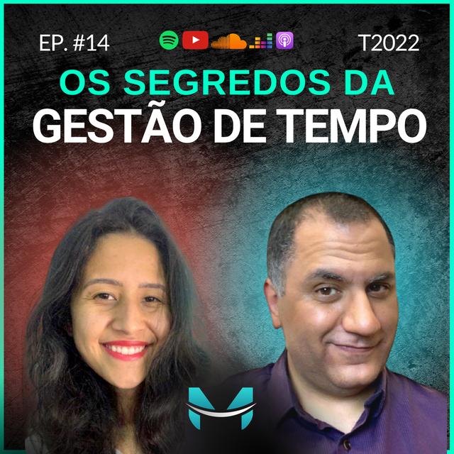 OS SEGREDOS DA GESTÃO DE TEMPO | EP. 14 TEMP 22 | PODCAST SEJA ÁGIL - podcast episode cover