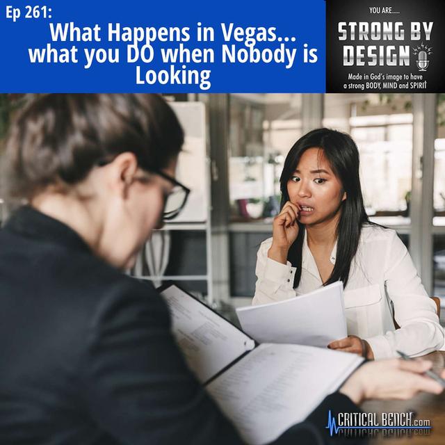 Ep 261 What Happens in Vegas... what you DO when Nobody is Looking - podcast episode cover