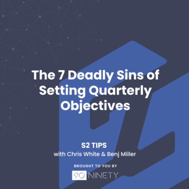 S2 Tip: The 7 Deadly Sins of Setting Quarterly Objectives - podcast episode cover