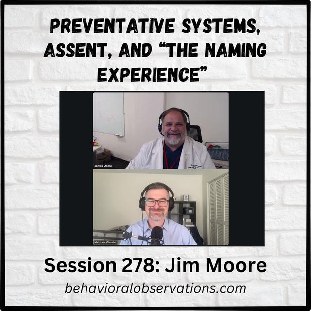 Preventative Systems, Assent, and The Naming Experience: Session 278 with Jim Moore - podcast episode cover
