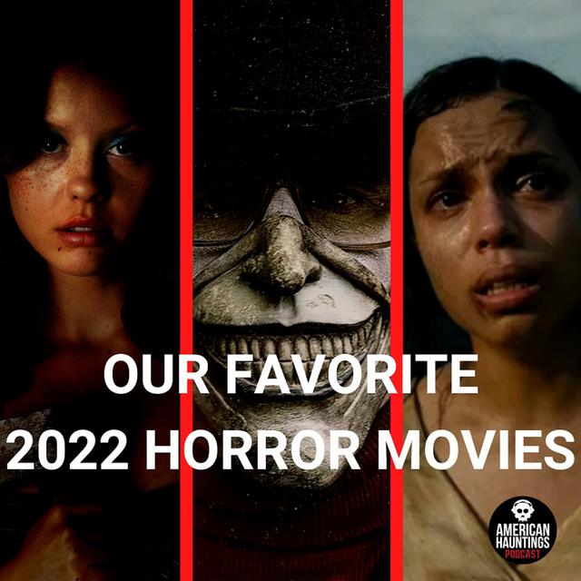 Our Favorite 2022 Horror Movies - podcast episode cover