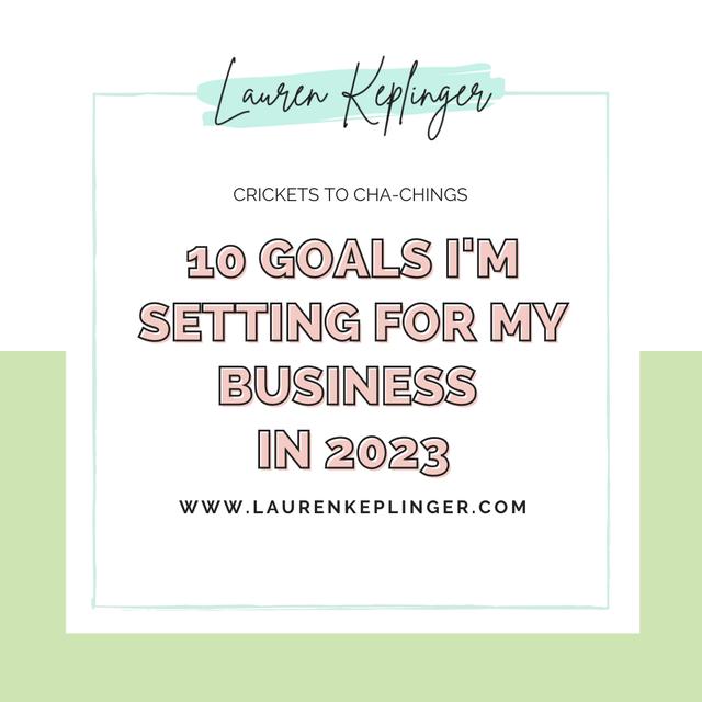 139. 10 Goals I'm Setting for My Business in 2023 - podcast episode cover