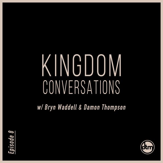 Episode 8: Kingdom Conversations - podcast episode cover