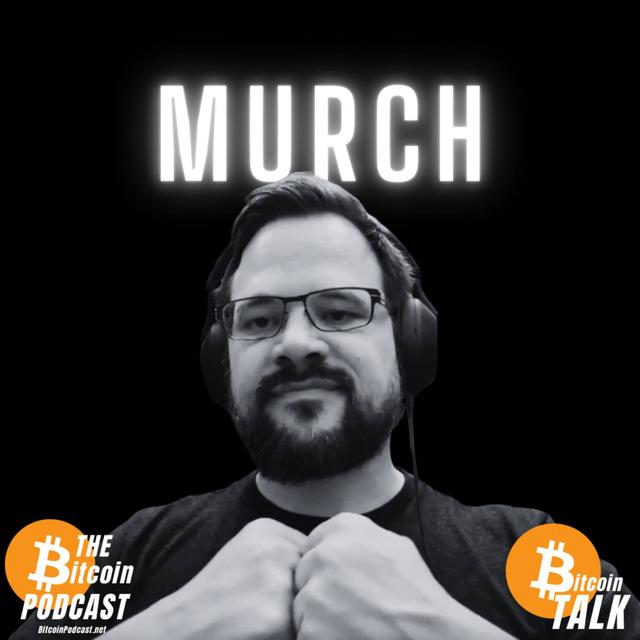 Everything You Don't Understand About Bitcoin Development  - MURCH (THE Bitcoin Podcast) - podcast episode cover