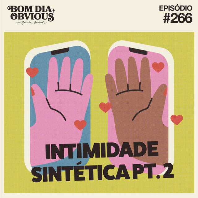 #266/intimidade sintética, com André Alves - pt.2 - podcast episode cover