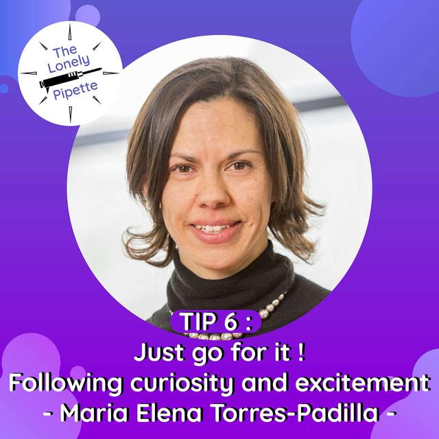 TLP #6 : Just go for it! Following your curiosity and excitement - Maria Elena Torres-Padilla - podcast episode cover