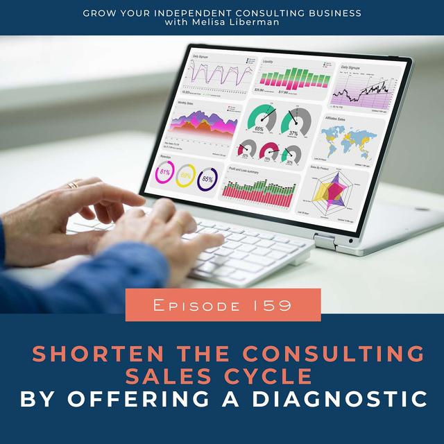 159. Shorten the Consulting Sales Cycle by Offering a Diagnostic - podcast episode cover