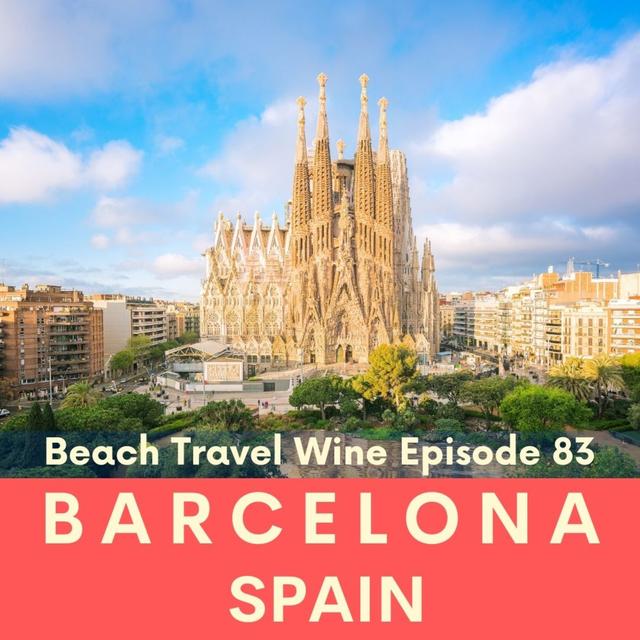 83. Barcelona, Spain. Travel with us as we explore Barcelona and share the top things to do in Barcelona. - podcast episode cover
