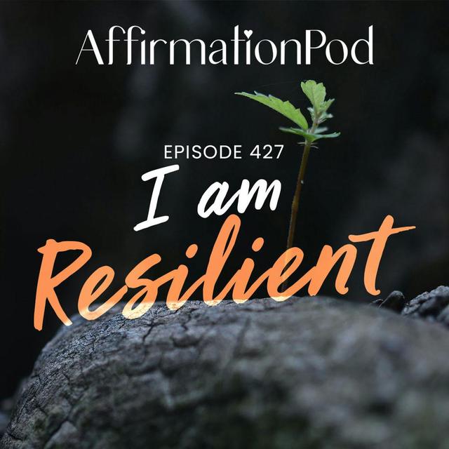 427 I Am Resilient - podcast episode cover