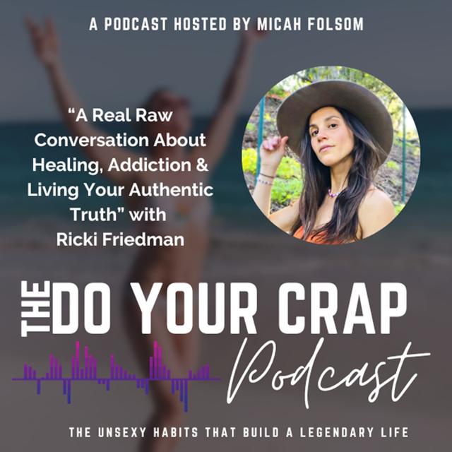 A Real Raw Conversation About Healing, Addiction & Living Your Authentic Truth with Ricki Friedman - podcast episode cover