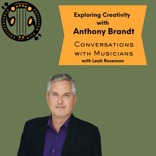 Exploring Creativity with Anthony Brandt - podcast episode cover