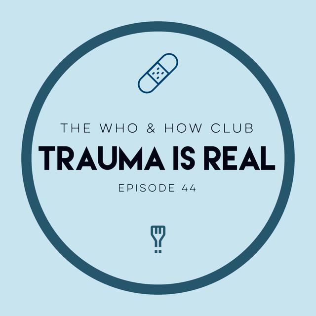 Episode 44: Trauma Is Real - podcast episode cover