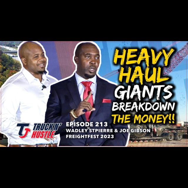 #214 - Maximizing PROFITS In the HEAVY HAUL Niche!! Real Life LOAD SHEET BREAKDOWN!! - Wadley St. Pierre & Joe Gibson - podcast episode cover