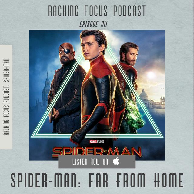 Spider-Man: Far From Home - Ep. 11 - Racking Focus Podcast - podcast episode cover