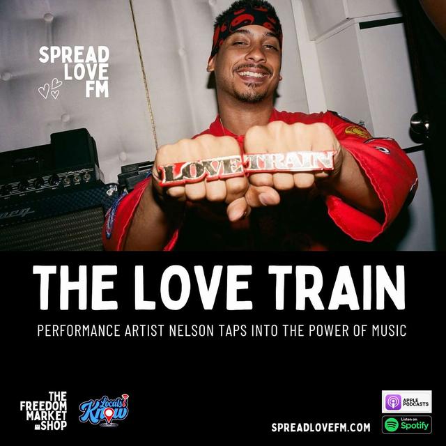 The Love Train With Performance Artist Nelson - podcast episode cover