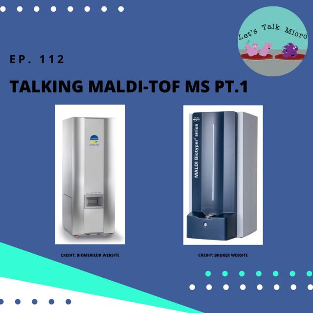112: Talking MALDI-TOF MS PT. 1 - podcast episode cover