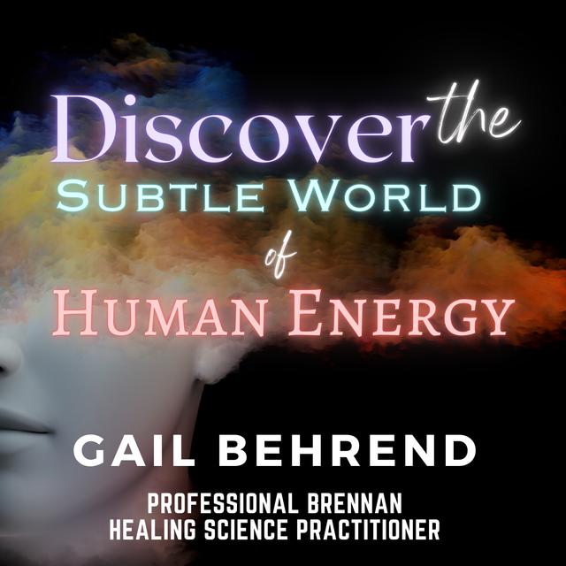 Unveiling the Subtle World of Human Energy - podcast episode cover