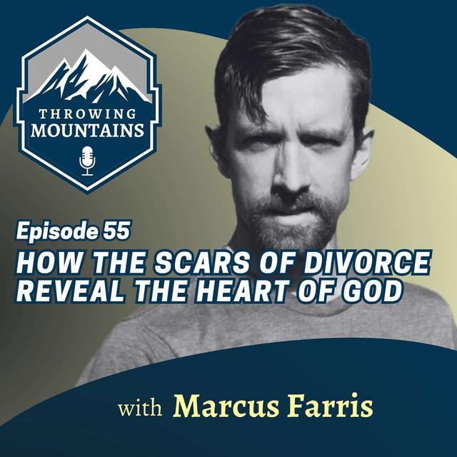 How the Scars of Divorce Reveal the Heart of God with Author, Marcus Farris - podcast episode cover