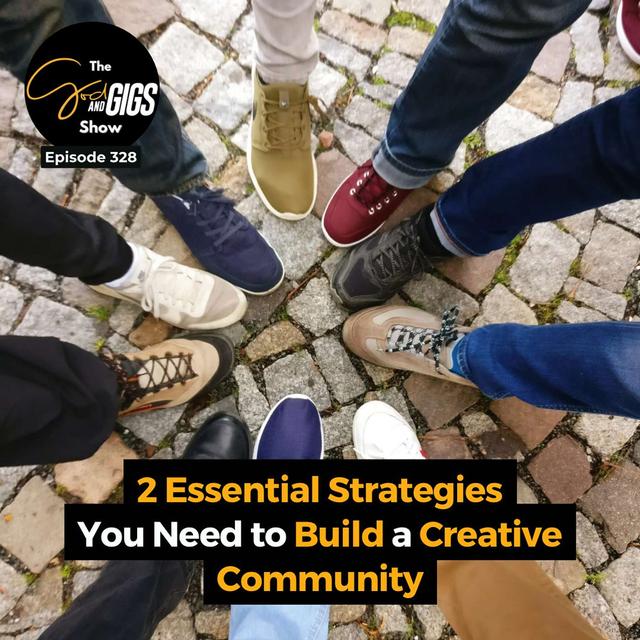 2 Essential Strategies You Need to Build a Creative Community - podcast episode cover
