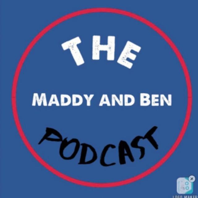 The Maddy and Ben Podcast: The first ever episode - podcast episode cover