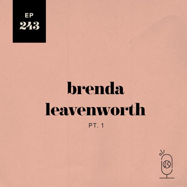 Brenda Leavenworth Part 1 - podcast episode cover