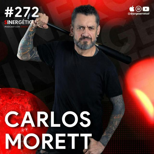 Si no te gusta tu VIDA cámbiala y deja de quejarte | Carlos Morett | #272 SIENRGÉTICOS - podcast episode cover