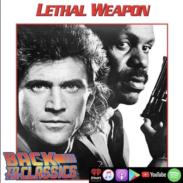 Back to Lethal Weapon - podcast episode cover