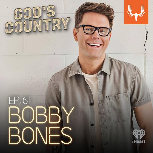 Ep. 61: Bird Dog Hunting and the State of Country Music with Bobby Bones - podcast episode cover