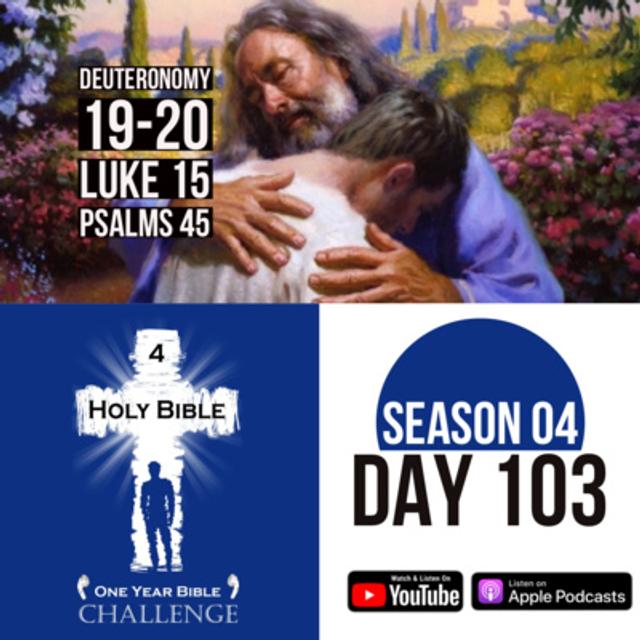 Day 103: Moses sets laws for War and Safety Cities | Jesus tells the parable of the Prodigal Son - podcast episode cover