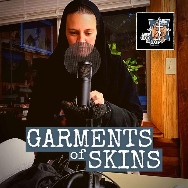 Garments of Skin - podcast episode cover