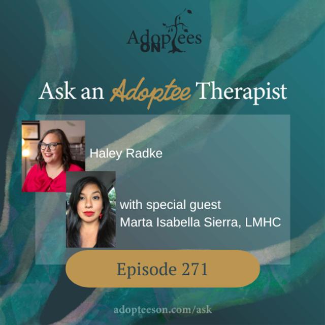 Healing Series: Ask an Adoptee Therapist with Marta Isabella Sierra, LMHC - podcast episode cover